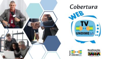 Web TV Undime Bahia acompanha encontro de formação de novos gestores municipais promovida pela SEC