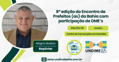 Web TV Undime Bahia acompanha 8ª edição do Encontro de Prefeitos e Prefeitas da Bahia em Salvador com a participação de DME’s