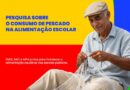 FNDE realiza pesquisa sobre oferta de pescado na alimentação escolar