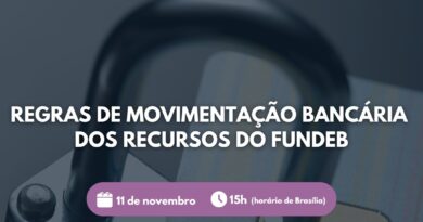 Videoconferência vai orientar redes públicas de ensino sobre os novos procedimentos das movimentações financeiras das contas do Fundeb