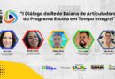REBAPETI Bahia promove encontro sobre Educação Integral em Tempo Integral nesta quinta-feira às 16 horas