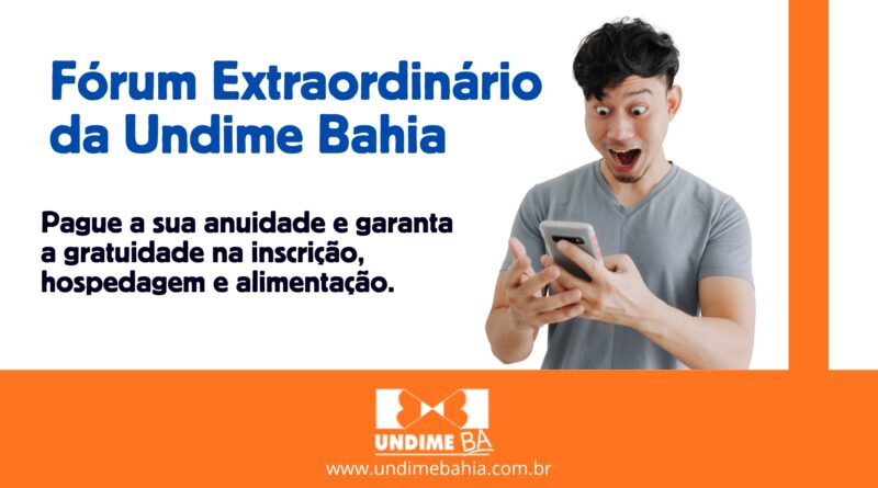 Garanta a gratuidade na inscrição, hospedagem e alimentação para o Fórum Extraordinário da Undime Bahia