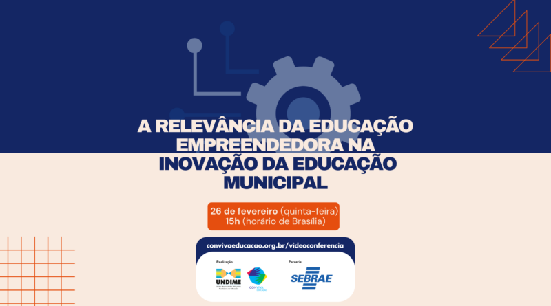 Undime promove videoconferência sobre educação empreendedora e inovação nas redes municipais