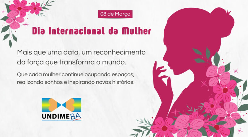 Dia Internacional da Mulher, sua história, conquistas e desafios que ainda persistem