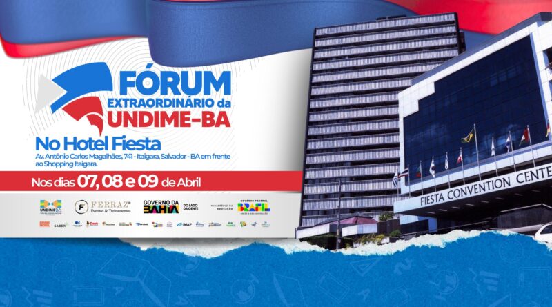 Fórum Extraordinário em Salvador será no Fiesta e debate fortalecimento da educação nos municípios baianos