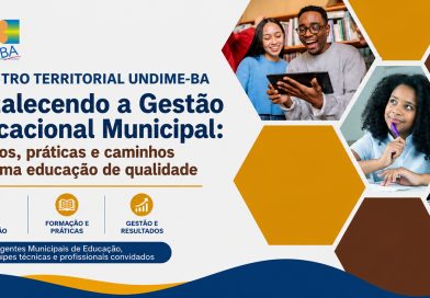 Encontros Territoriais da Undime Bahia promovem formação e articulação para fortalecer a gestão da educação municipal