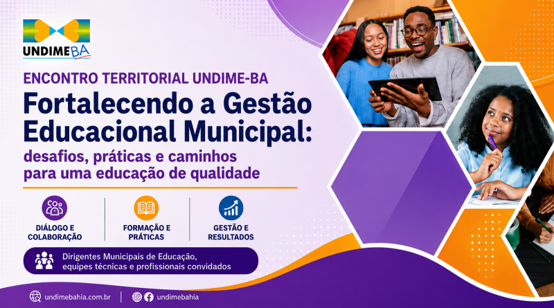 Programação dos Encontros Territoriais da Undime contemplam pautas que fortalecer a educação municipal na Bahia