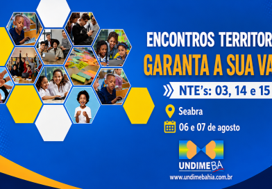 Garanta a sua vaga para o Encontro Territorial dos NTE’s 03, 14 e 15 em Seabra que acontece nos dias 06 e 07 de agosto