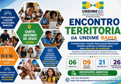 Atenção DME’s, garanta a sua vaga e de sua Equipe Técnica no Encontro Territorial da Undime nos dias 15 e 16 de setembro em Santo Antônio de Jesus