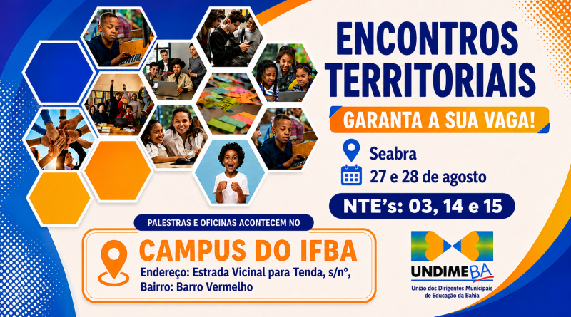 Ainda há vagas para o Encontro Territorial dos NTE’s 03, 14 e 15 em Seabra que acontece nesta quinta e sexta-feira, dias 28 e 27 de agosto