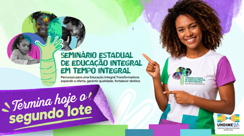 Último dia para garantir a sua vaga no segundo lote de inscrições para o Seminário Estadual de Educação Integral em Tempo Integral