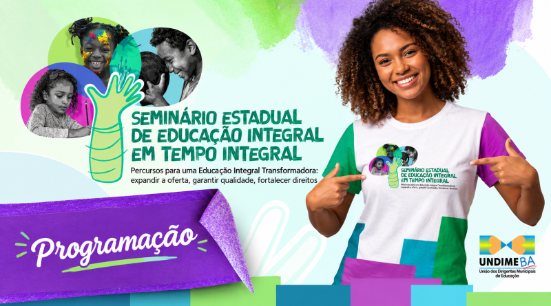 Undime Bahia divulga programação do Seminário Estadual de Educação Integral em Tempo Integral
